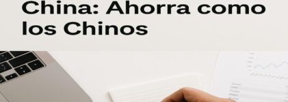 9 Secretos de la sabiduría financiera china: Ahorra como los chinos