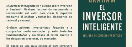 Resumen del libro: El inversor inteligente – Benjamin Graham