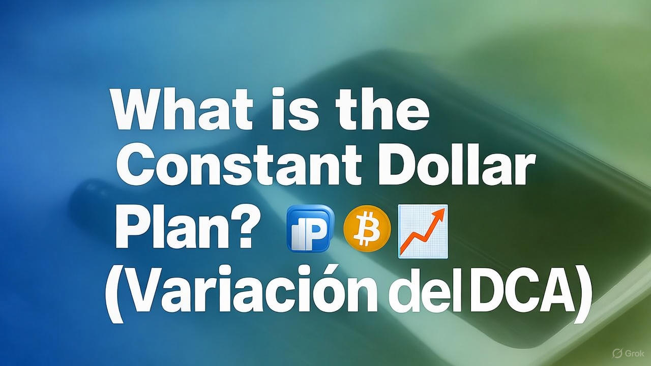 ¿Qué es el Constant Dollar Plan? (Variación del DCA)